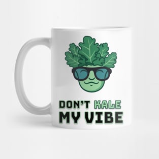 Don’t KALE My Vibe Mug